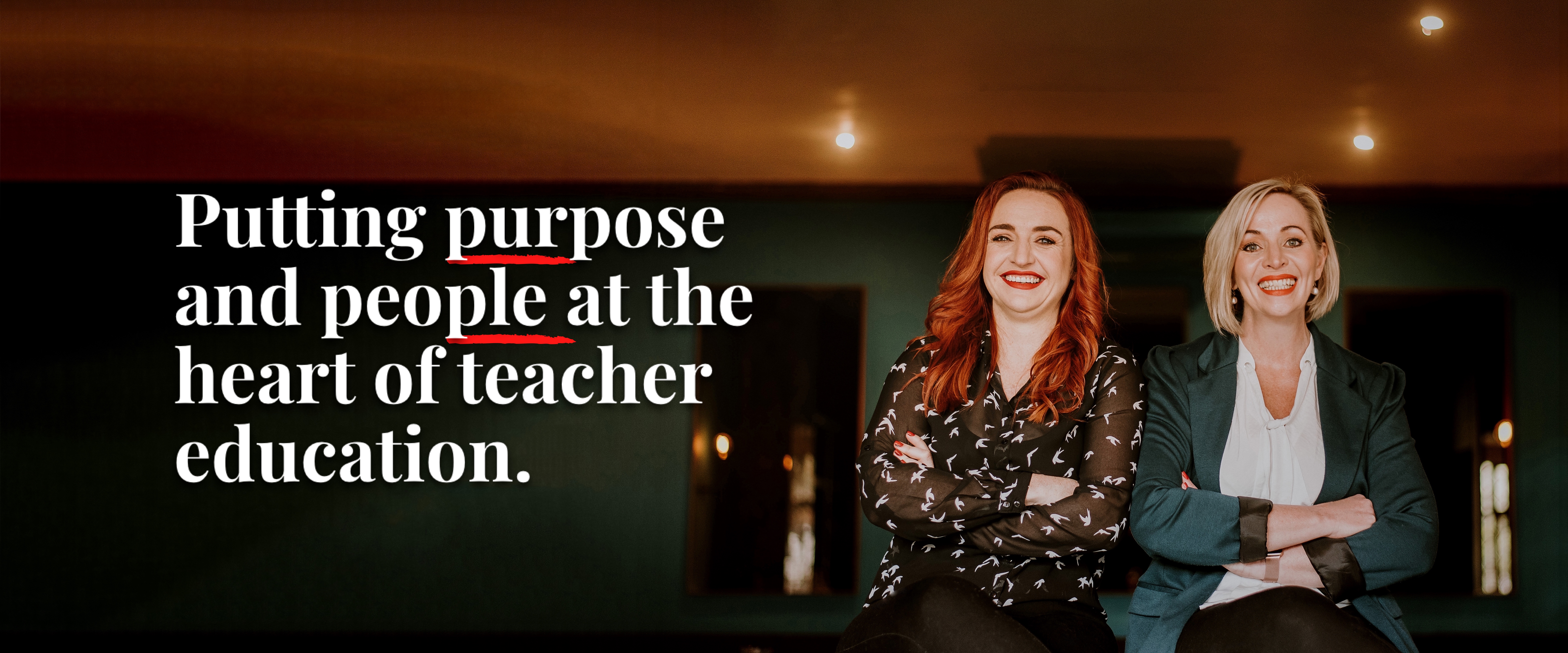 Putting purpose and people at the heart of teacher education